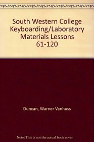 South Western College Keyboarding/Laboratory Materials Lessons 61-120