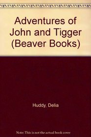 Adventures of John and Tigger (Beaver Books)