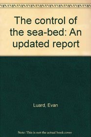 The control of the sea-bed: An updated report