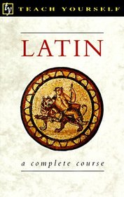 Latin: A Complete Course (Teach Yourself)