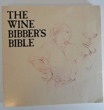 The wine bibber's bible