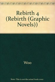 Rebirth 4 (Rebirth (Graphic Novels))