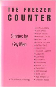 The Freezer Counter: Stories by Gay Men