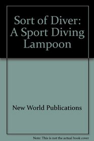 Sort of Diver: A Sport Diving Lampoon