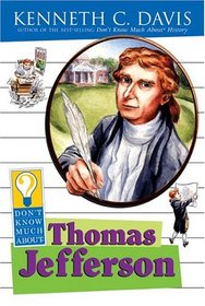 Don't Know Much About Thomas Jefferson (Don't Know Much About)