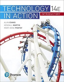 Technology In Action Introductory (14th Edition) (Evans, Martin & Poatsy, Technology in Action Series)