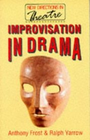 Improvisation in Drama (New directions in theatre)