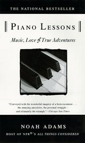 Piano Lessons : Music, Love, and True Adventures