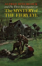 Alfred Hitchcock and the Three Investigators in the Mystery of the Fiery Eye: Alfred Hitchcock Mystery Series #7 (Number Seven, 6720382)