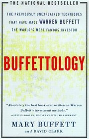Buffettology: The Previously Unexplained Techniques That Have Made Warren Buffett The Worlds