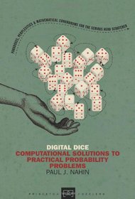 Digital Dice: Computational Solutions to Practical Probability Problems (New in Paperback) (Princeton Puzzlers)