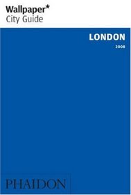 Wallpaper City Guide: London 2008 (Wallpaper City Guides) (Wallpaper City Guides (Phaidon Press))