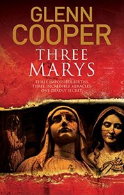 Three Marys: A religious conspiracy thriller (A Cal Donovan Thriller)