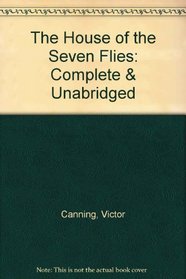 The House of the Seven Flies: Complete & Unabridged