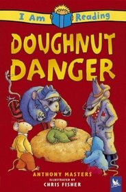 Doughnut Danger (I Am Reading, Independent Readers Grades 1-3)