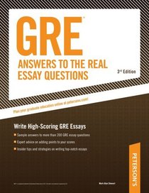 GRE Answers to the Real Essay Questions 3rd Edition (Peterson's GRE Answers to the Real Essay Questions)