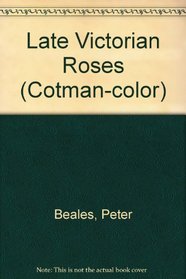 LATE VICTORIAN ROSES (COTMAN-COLOR)