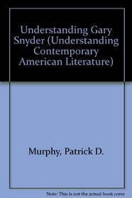 Understanding Gary Snyder (Understanding Contemporary American Literature)