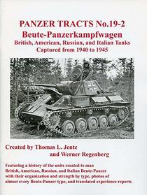 Beute-Panzerkampfwagen - British, American, Russian, and Italian Tanks captured from 1940 to 1945 vol.2 (Panzer Tracts, # 19-2)