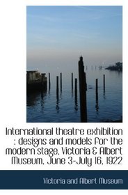 International theatre exhibition : designs and models for the modern stage, Victoria & Albert Museum