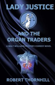 Lady Justice and the Organ Traders (Volume 16)