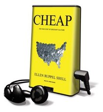 Cheap: The High Cost of Discount Culture [With Earbuds] (Playaway Adult Nonfiction)
