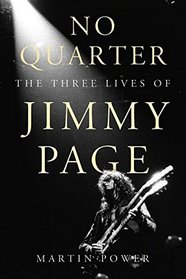 Martin Power: No Quarter - The Three Lives Of Jimmy Page