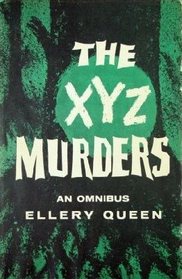 The XYZ Murders - Three Mysteries in One Volume