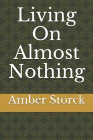 Living On Almost Nothing