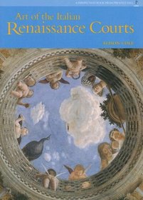 Art of Italian Renaissance Courts, The (Reissue) (Trade) (Perspectives (Prentice Hall Art History))