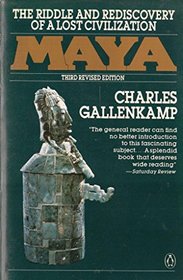 Maya: The Riddle and Rediscovery of a Lost Civilization