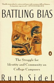 Battling Bias : The Struggle for Identity and Community on College Campuses