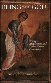 Being With God: Trinity, Apophaticism, And Divine-Human Communion