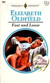 Fast and Loose (This Time, Forever) (Harlequin Presents, No 1831)