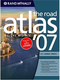 Rand Mcnally the Road Atlas 2007: U.S./ Canada/ Mexico; Midsize Deluxe (Rand Mcnally Deluxe Road Atlas Mid Size)