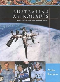 Australia's Astronauts : Three Men and a Spaceflight Dream