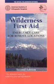Wilderness First Aid: Emergency Care For Remote Locations