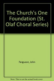 The Church's One Foundation (St. Olaf Choral Series)