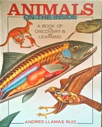 Animals On The Inside: A Book Of Discovery & Learning