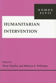 Humanitarian Intervention: NOMOS XLVII (Nomos)