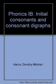 Phonics IB: Initial consonants and consonant digraphs