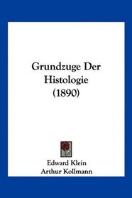 Grundzuge Der Histologie (1890) (German Edition)