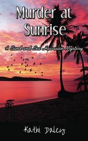 Murder at Sunrise (Sand and Sea Hawaiian Mystery) (Volume 2)