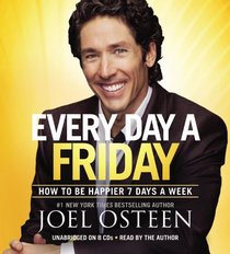 Every Day a Friday: How to Be Happier 7 Days a Week (Audio CD) (Unabridged)
