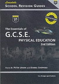 The Essentials of G.C.S.E.Physical Education (School Revision Guide)