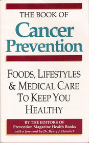 The Book of Cancer Prevention: Foods, Lifestyles & Medical Care to Keep you Healthy