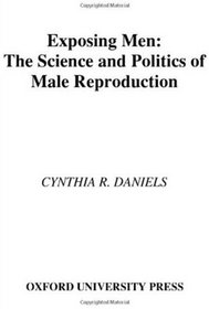 Exposing Men: The Science and Politics of Male Reproduction