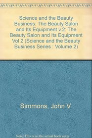 The Beauty Salon and Its Equipment (Science and the Beauty Business Series : Volume 2)