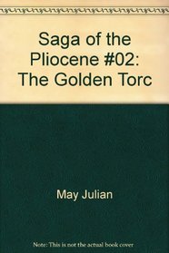 Saga of the Pliocene #02: The Golden Torc
