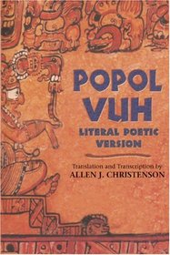 POPOL VUH, VOLUME II: Literal Poetic Version Translation and Transcription